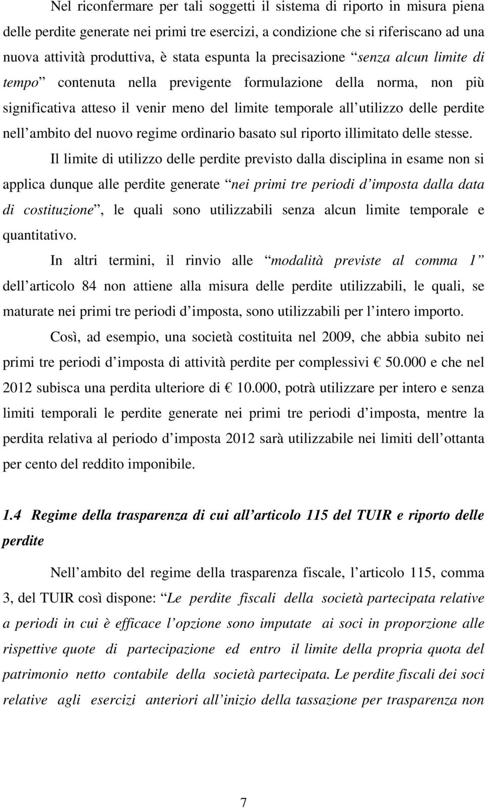 nell ambito del nuovo regime ordinario basato sul riporto illimitato delle stesse.