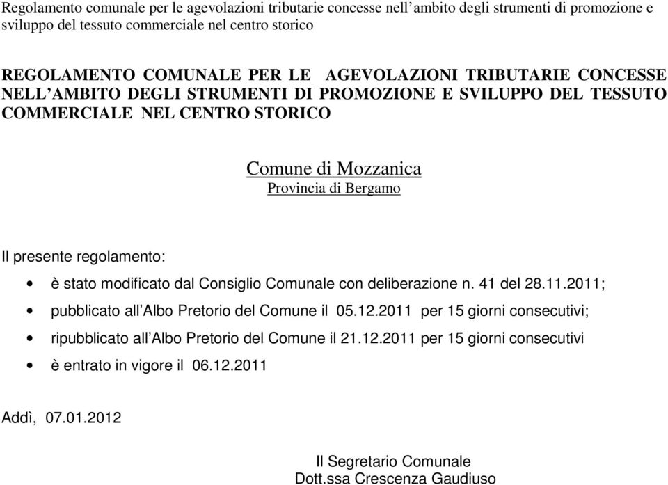 41 del 28.11.2011; pubblicato all Albo Pretorio del Comune il 05.12.