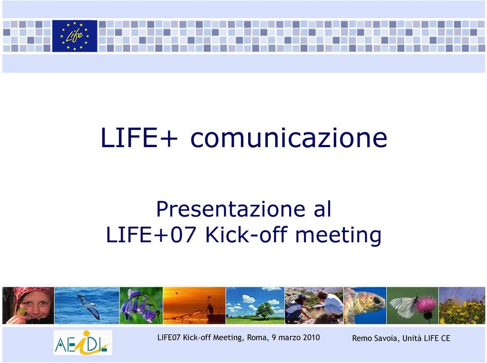 Kick-off meeting LIFE07 Kick-off