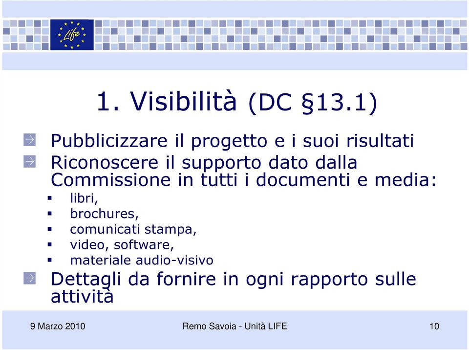 dalla Commissione in tutti i documenti e media: libri, brochures, comunicati