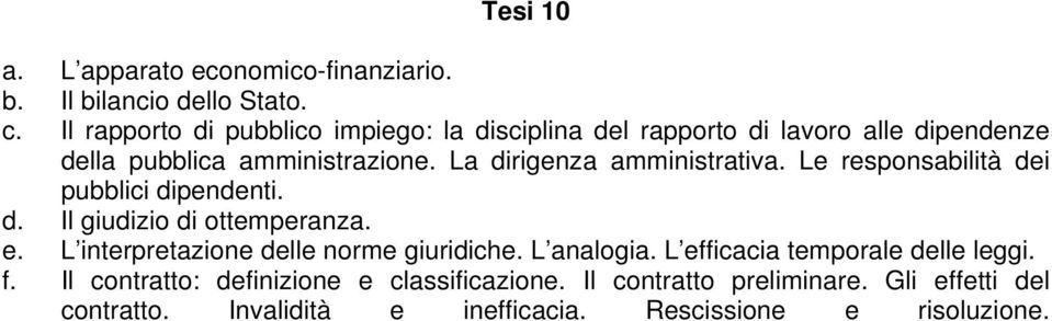 La dirigenza amministrativa. Le responsabilità dei pubblici dipendenti. d. Il giudizio di ottemperanza. e.