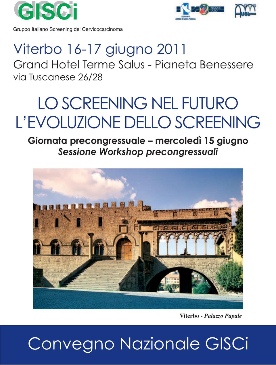 FUTURO L EVOLUZIONE DELLO SCREENING Giornata precongressuale mercoledì 15 giugno