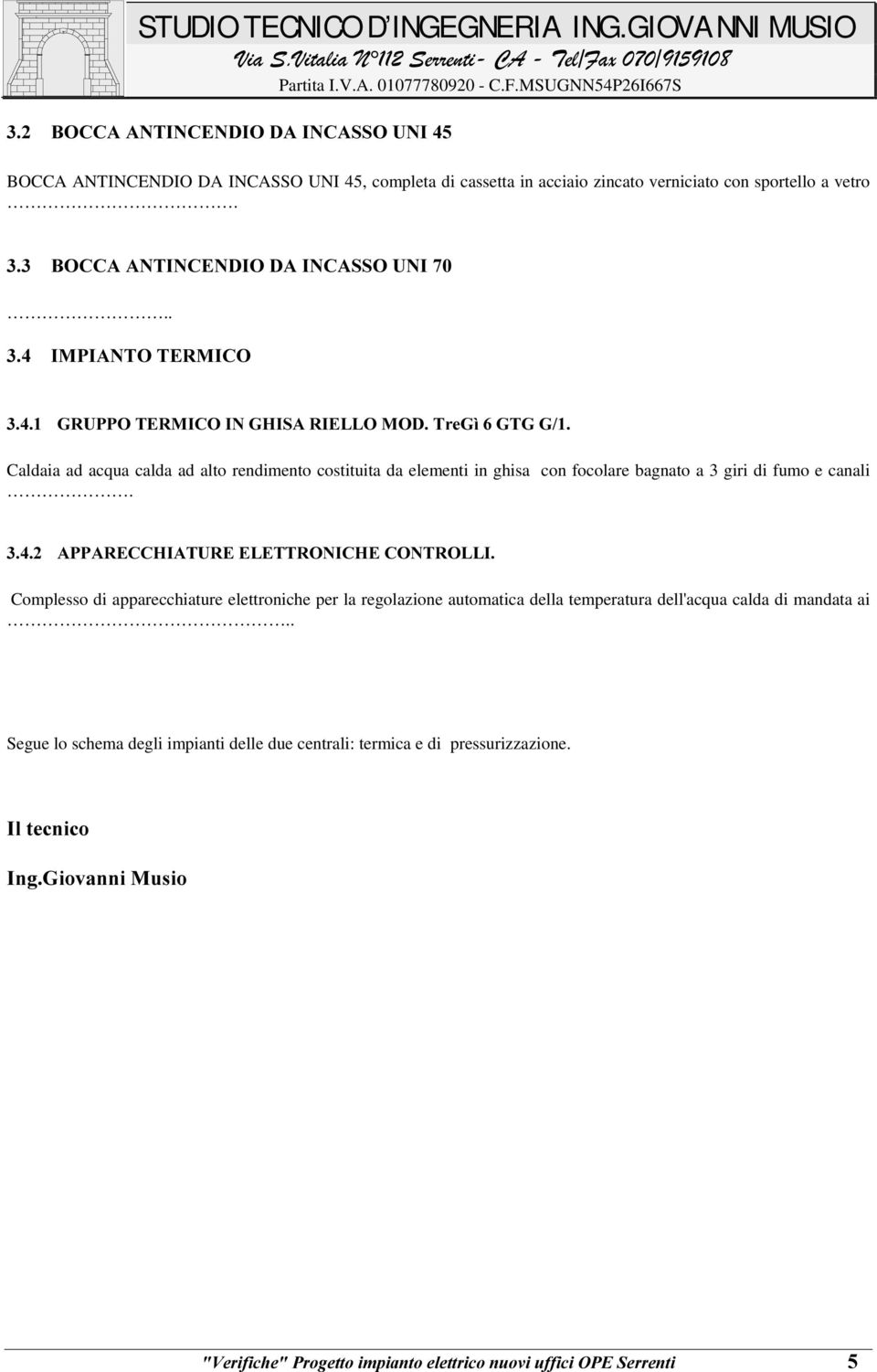 .,03,$1727(50,&2 *583327(50,&2,1*+,6$5,(//202'7UH*u*7** Caldaia ad acqua calda ad alto rendimento costituita da elementi in ghisa con focolare bagnato a