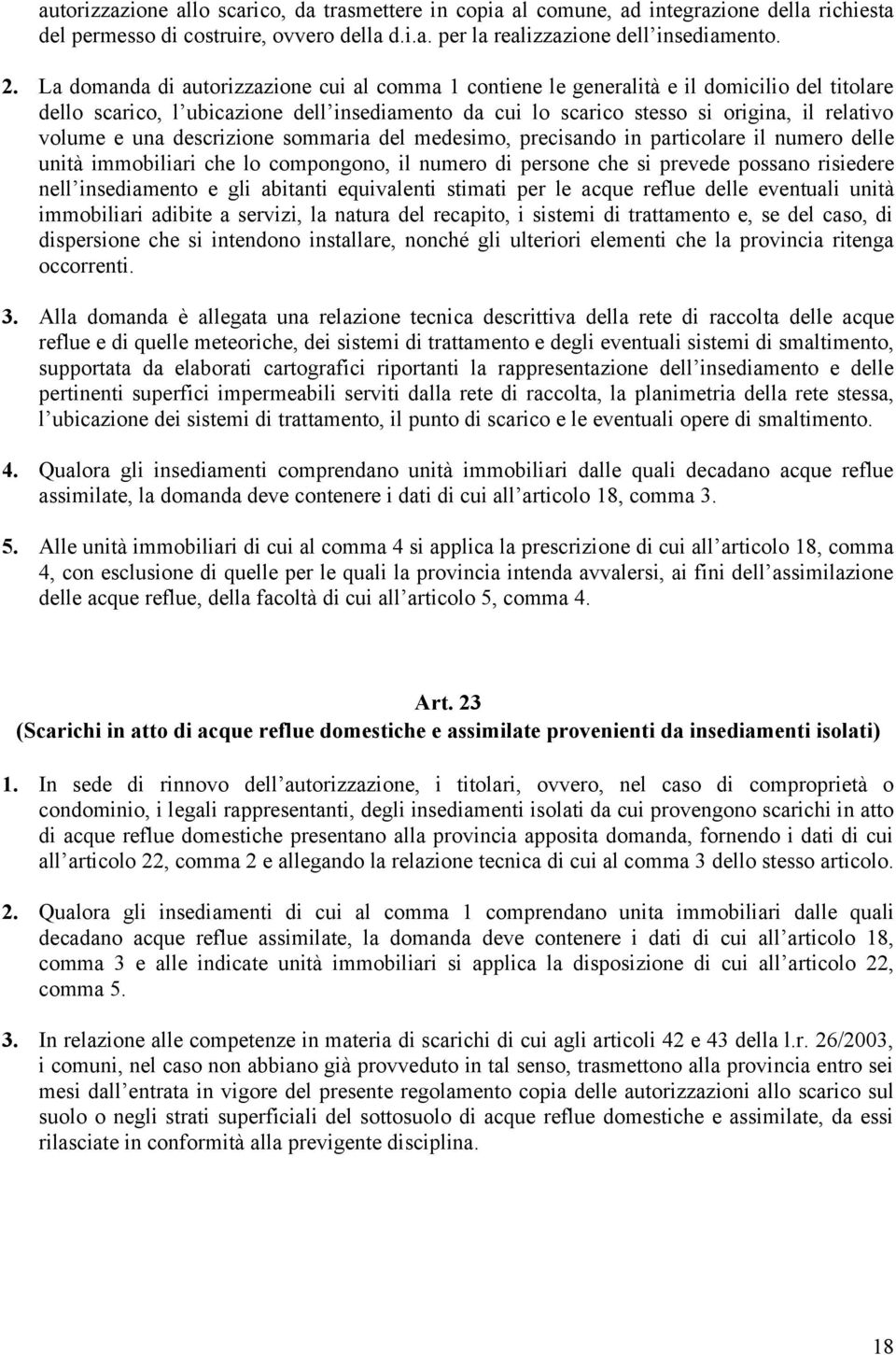 una descrizione sommaria del medesimo, precisando in particolare il numero delle unità immobiliari che lo compongono, il numero di persone che si prevede possano risiedere nell insediamento e gli