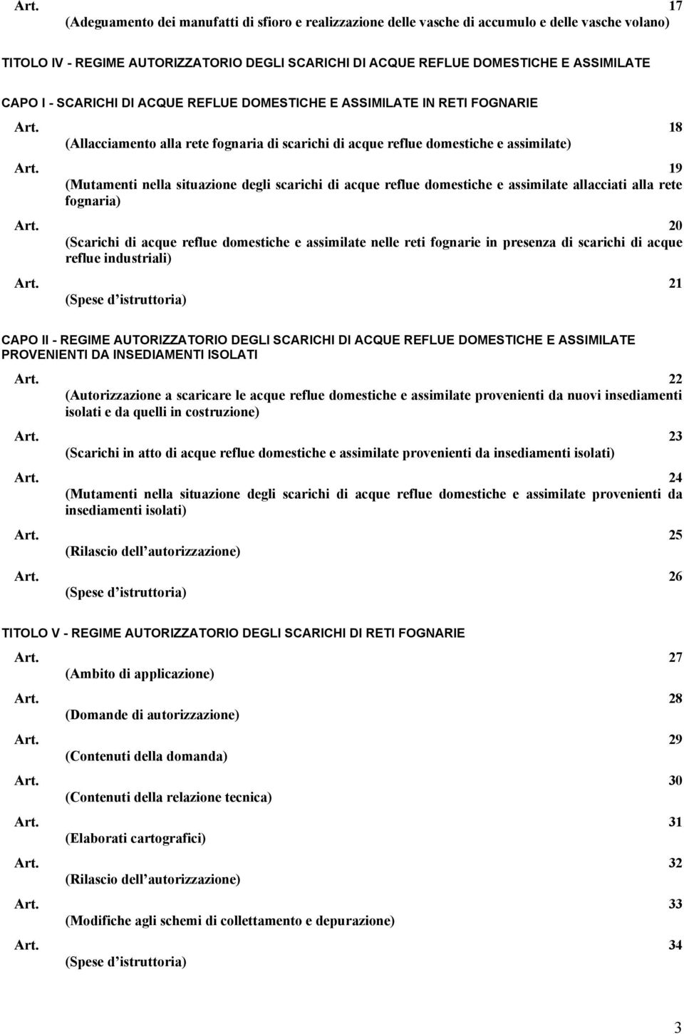 19 (Mutamenti nella situazione degli scarichi di acque reflue domestiche e assimilate allacciati alla rete fognaria) Art.