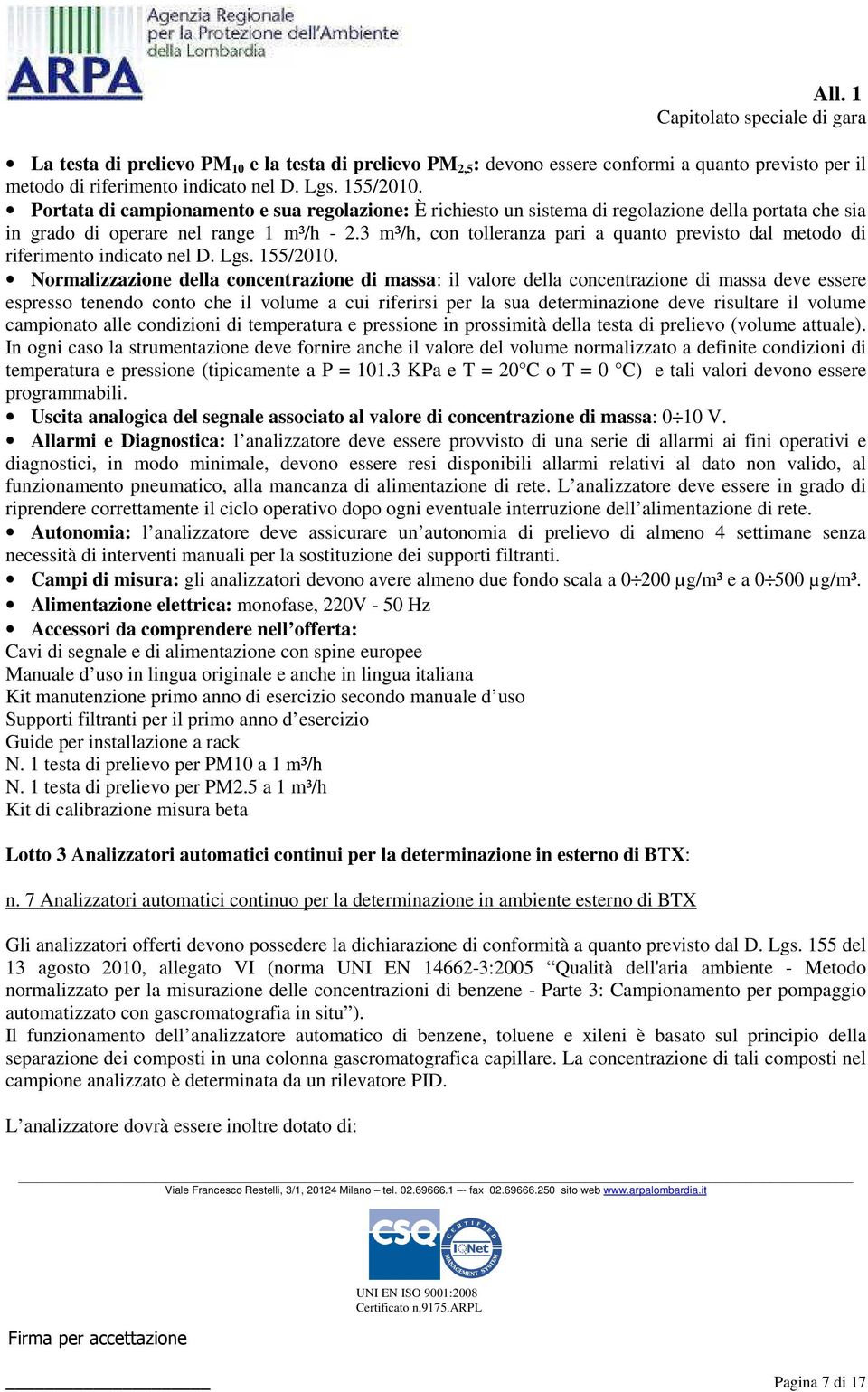 3 m³/h, con tolleranza pari a quanto previsto dal metodo di riferimento indicato nel D. Lgs. 155/2010.