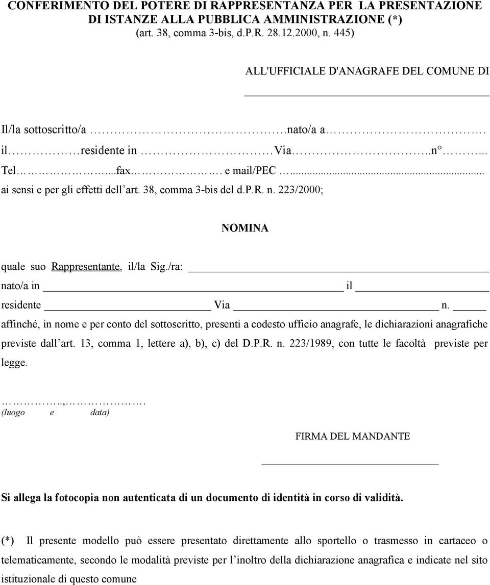 223/2000; NOMINA quale suo Rappresentante, il/la Sig./ra: nato/a in il residente Via n.