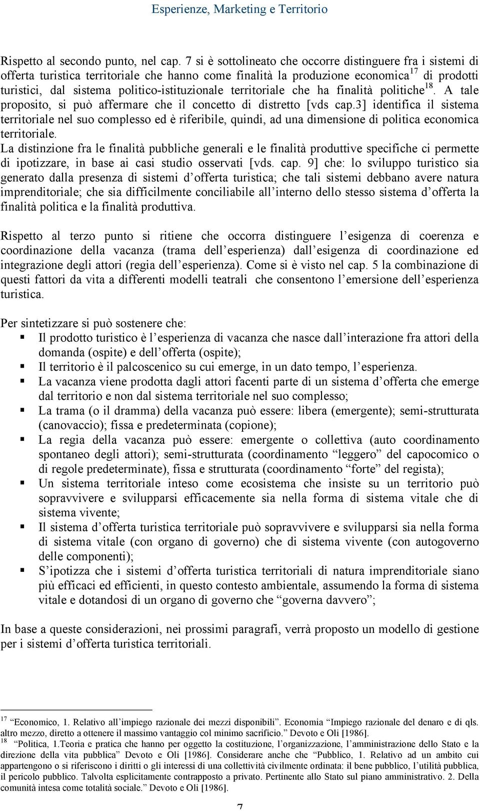 politico-istituzionale territoriale che ha finalità politiche 18. A tale proposito, si può affermare che il concetto di distretto [vds cap.