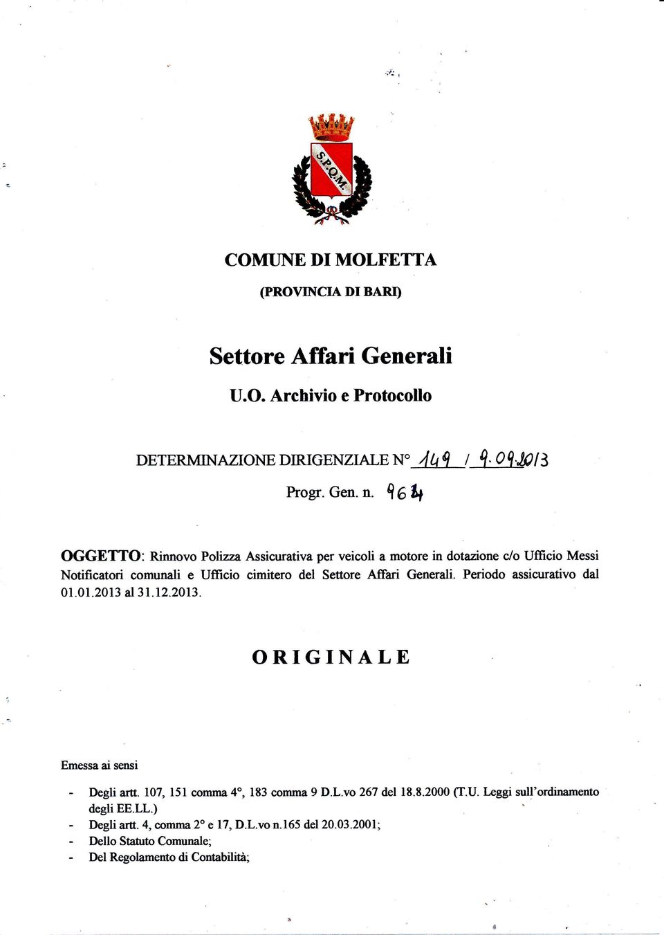 Generali. Periodo assicurativo dal 01.01.2013 al 3 1.12.2013. ORIGINALE Emessa ai sensi - Degli artt. 107, t5l comma 4o, 183 cornma 9 D.L.vo 267 del18.8.2000 G.