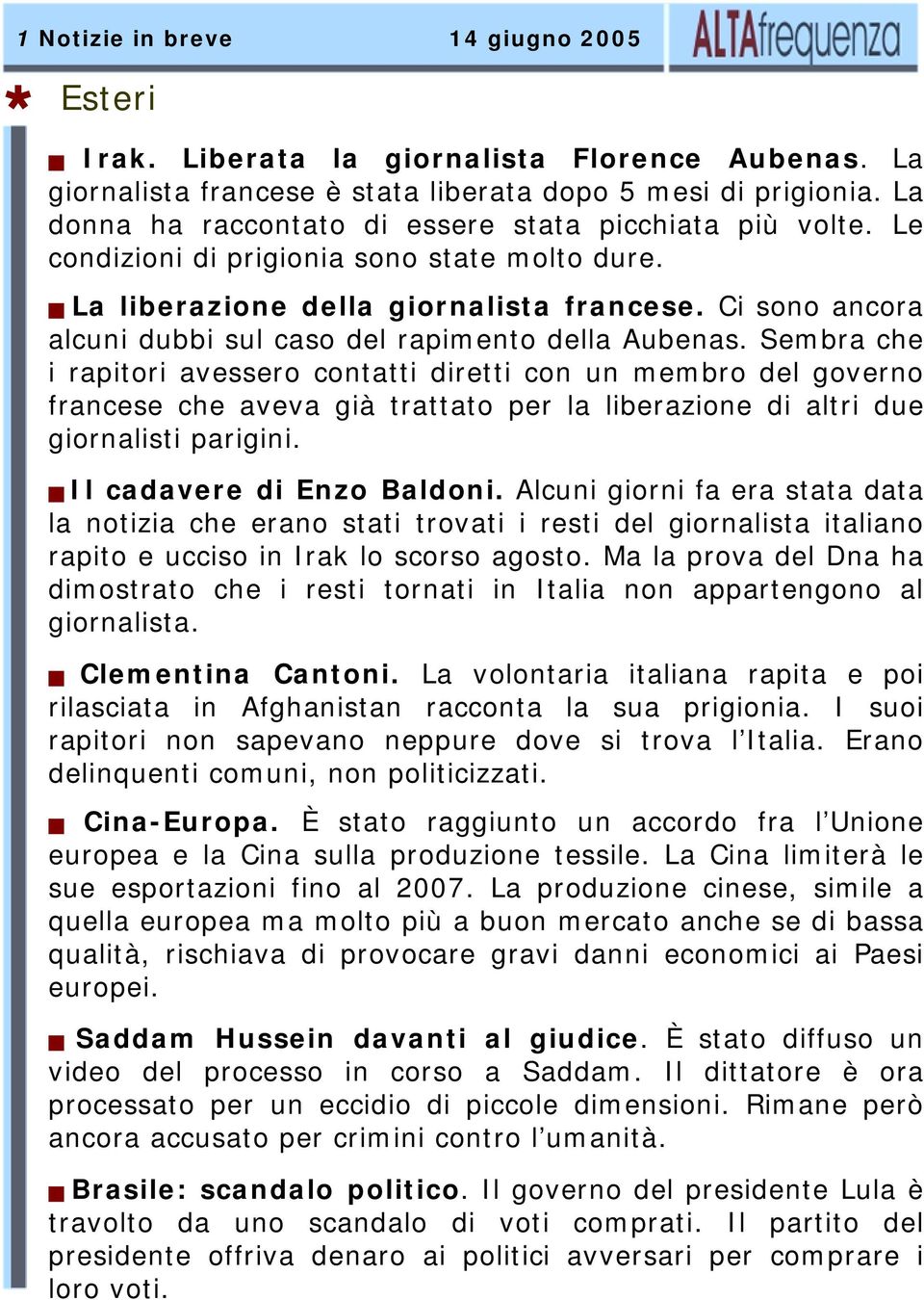 Ci sono ancora alcuni dubbi sul caso del rapimento della Aubenas.