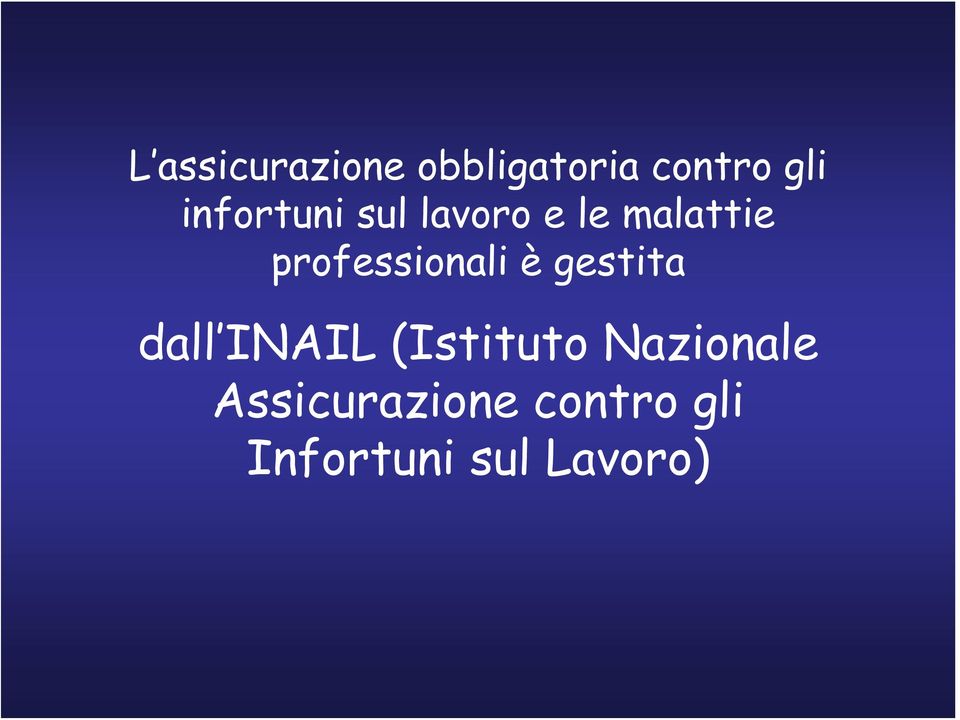 professionali è gestita dall INAIL