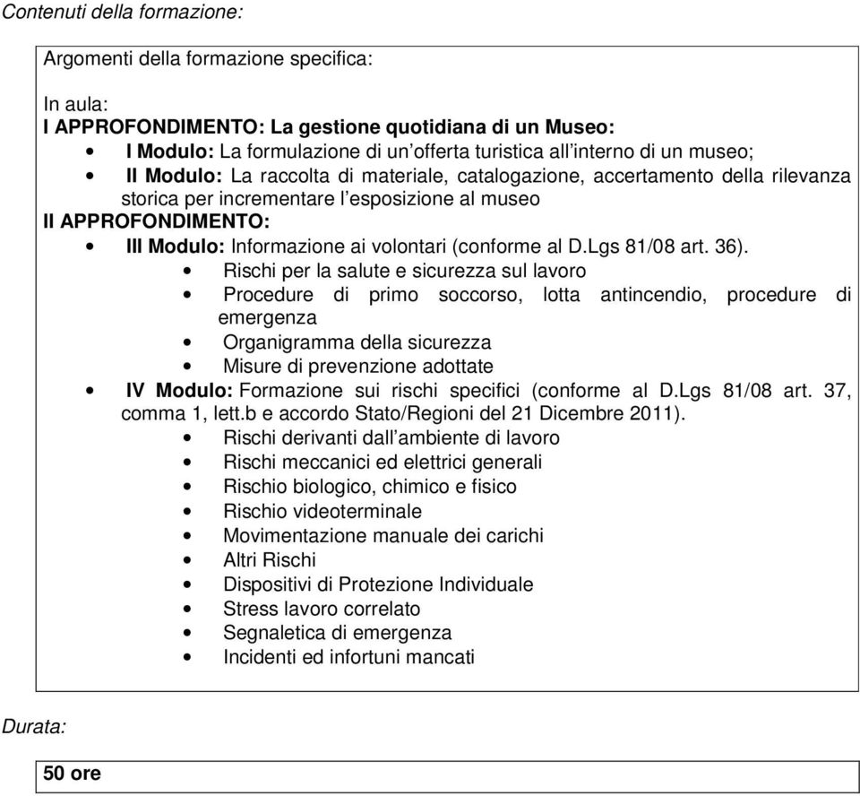 (conforme al D.Lgs 81/08 art. 36).