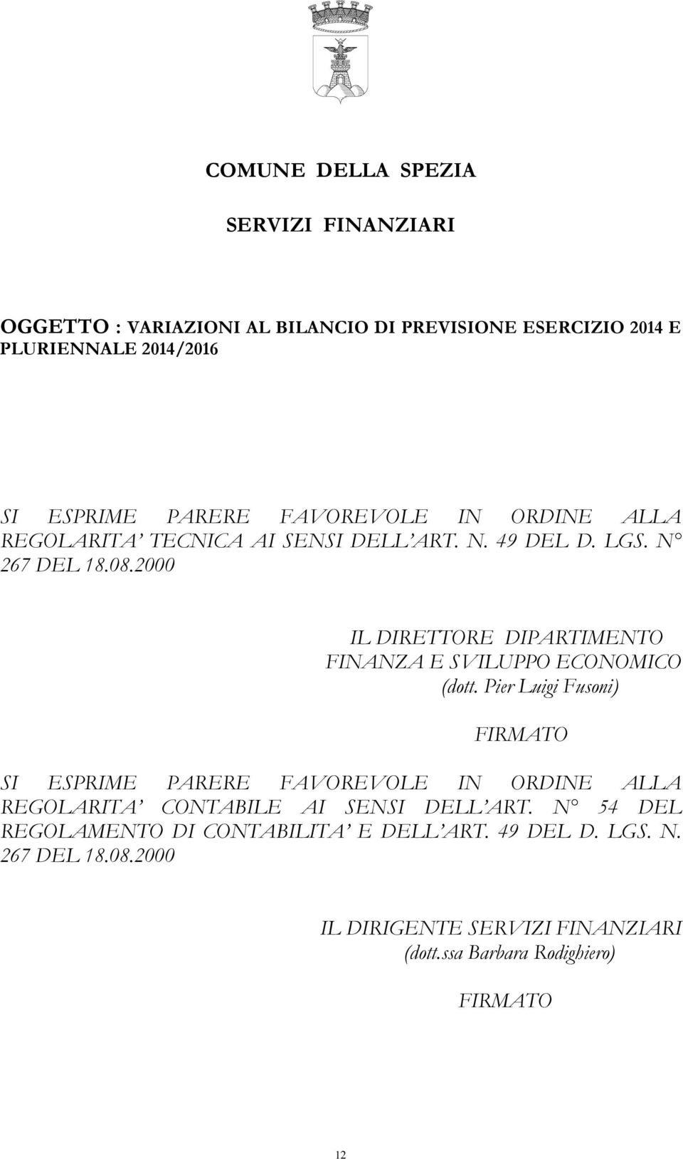 2000 IL DIRETTORE DIPARTIMENTO FINANZA E SVILUPPO ECONOMICO (dott.