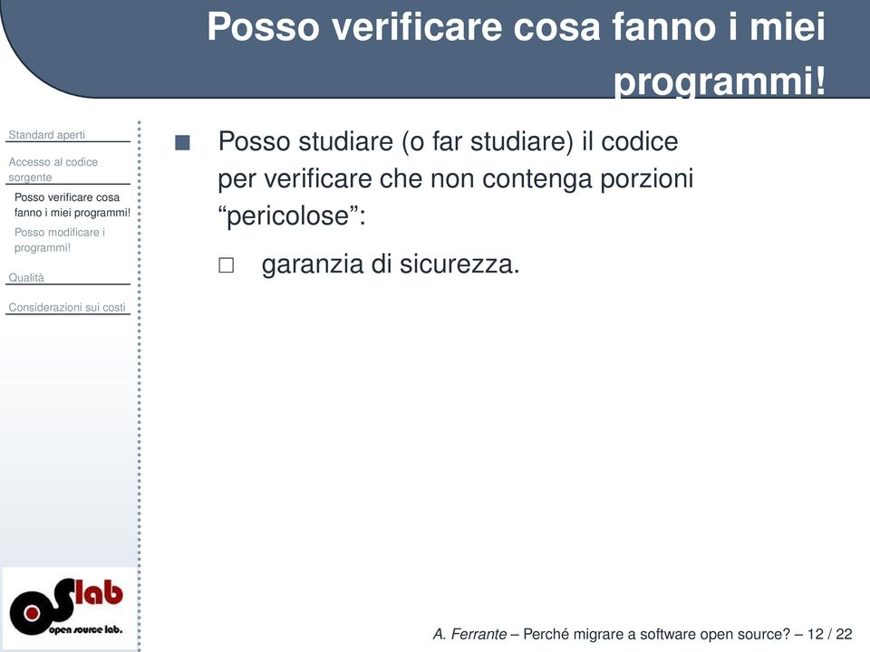 Posso studiare (o far studiare) il codice per verificare che non contenga