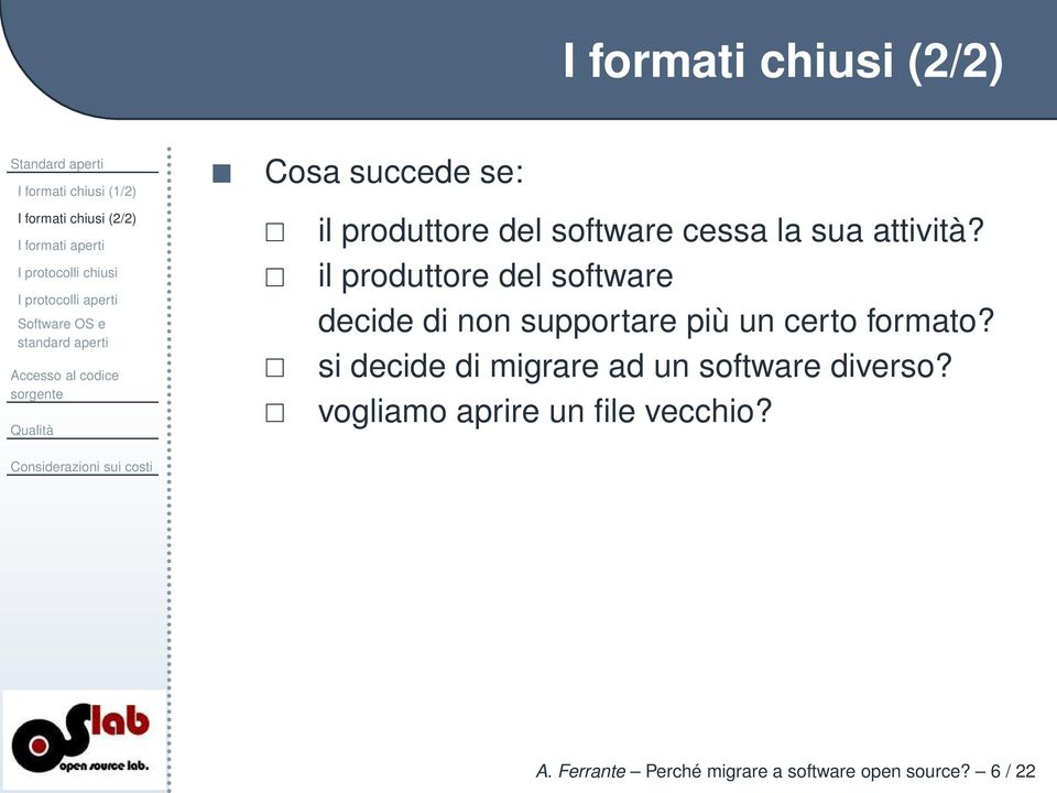 attività? il produttore del software decide di non supportare più un certo formato?