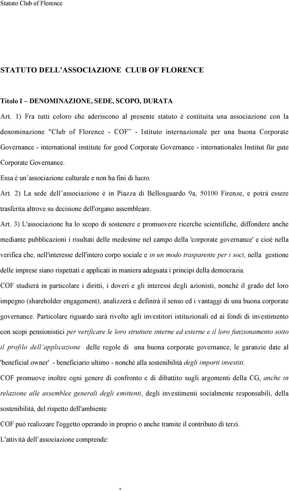 international institute for good Corporate Governance - internationales Institut für gute Corporate Governance. Essa è un associazione culturale e non ha fini di lucro. Art.