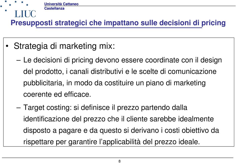 piano di marketing coerente ed efficace.