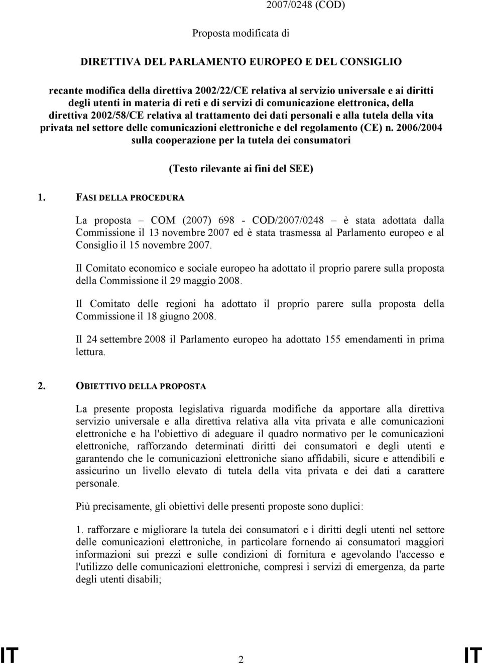 regolamento (CE) n. 2006/2004 sulla cooperazione per la tutela dei consumatori (Testo rilevante ai fini del SEE) 1.