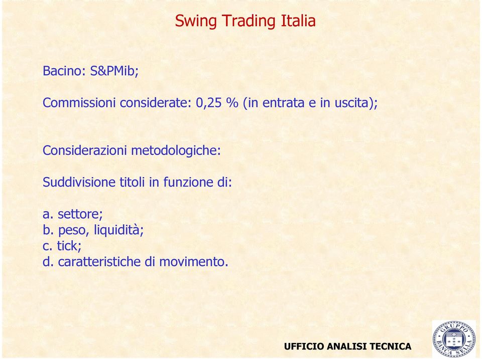 Considerazioni metodologiche: Suddivisione titoli in