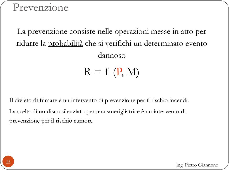 fumare è un intervento di prevenzione per il rischio incendi.