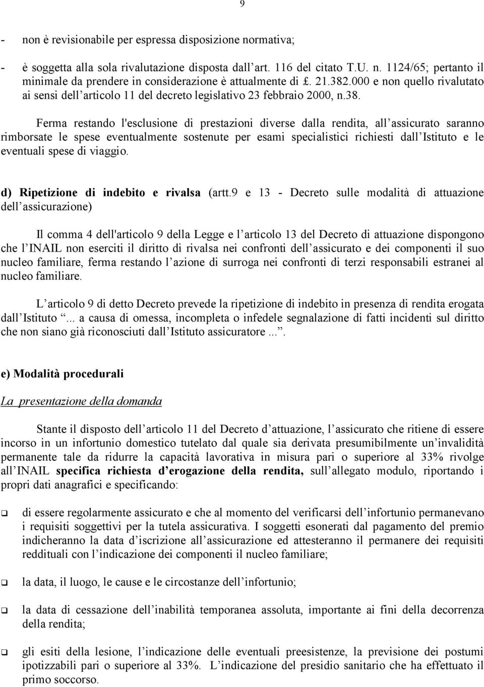 .000 e non quello rivalutato ai sensi dell articolo 11 del decreto legislativo 23 febbraio 2000, n.38.