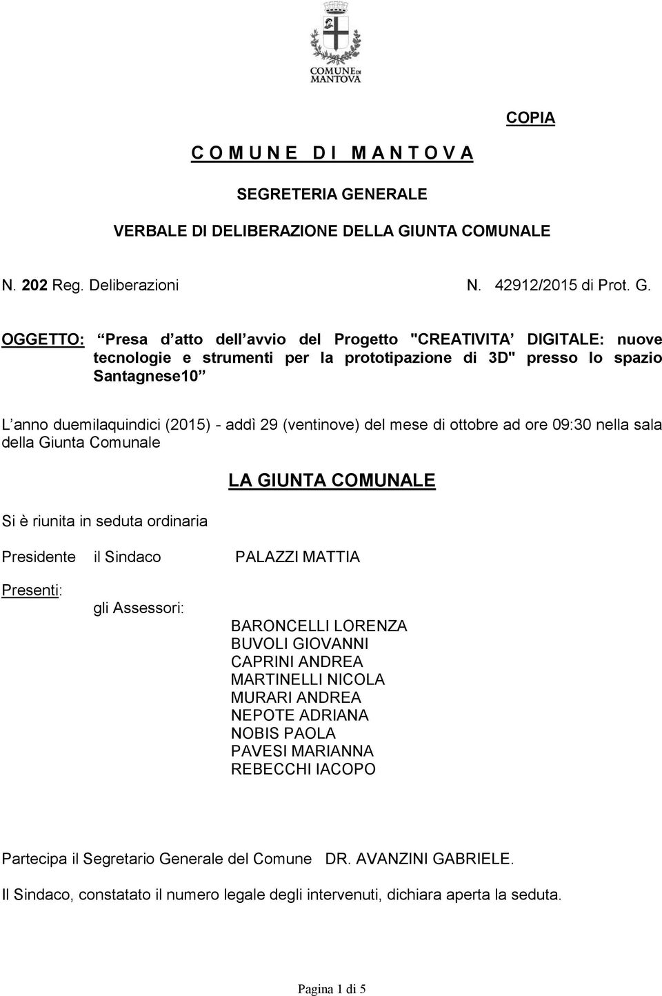 UNTA COMUNALE N. 202 Reg. Deliberazioni N. 42912/2015 di Prot. G.