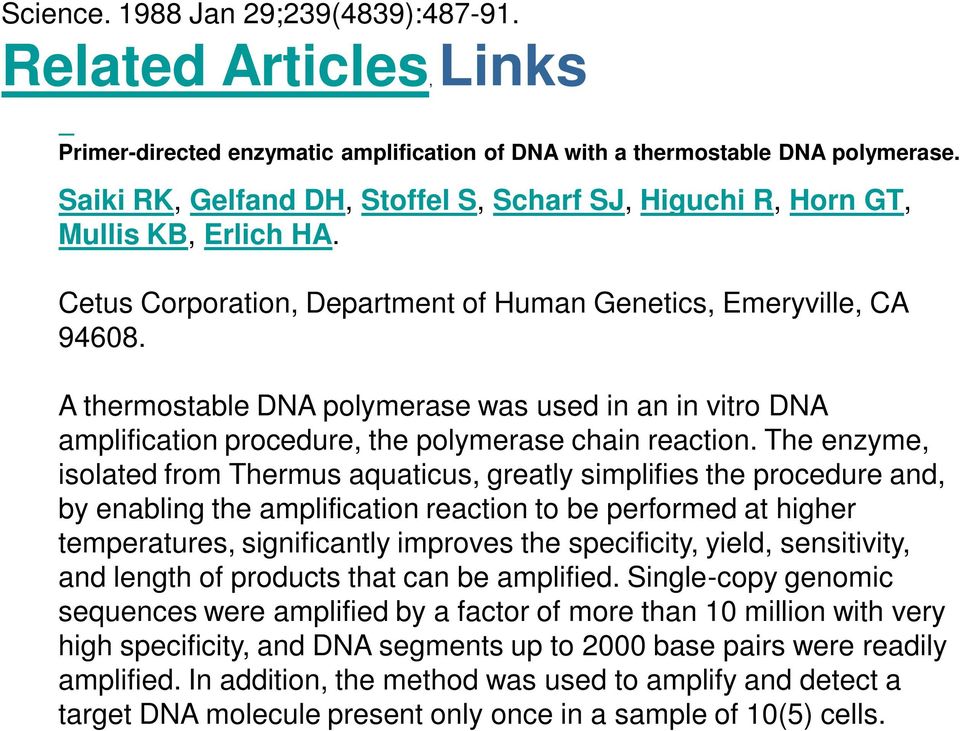 A thermostable DNA polymerase was used in an in vitro DNA amplification procedure, the polymerase chain reaction.