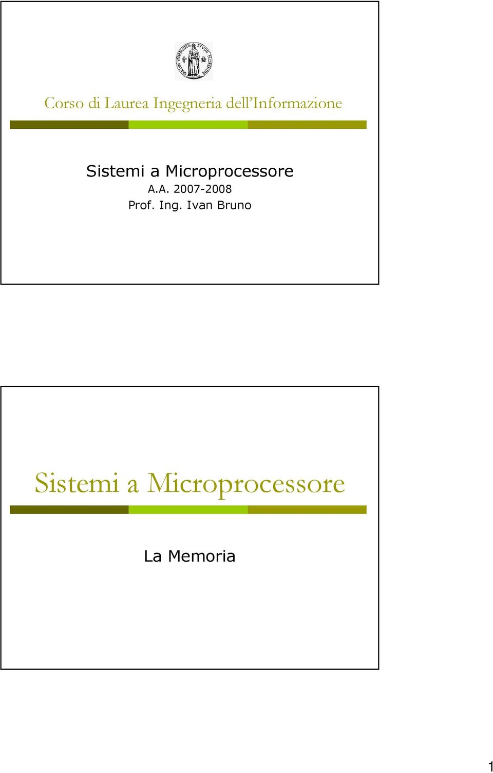 Microprocessore A.A. 2007-2008 Prof.