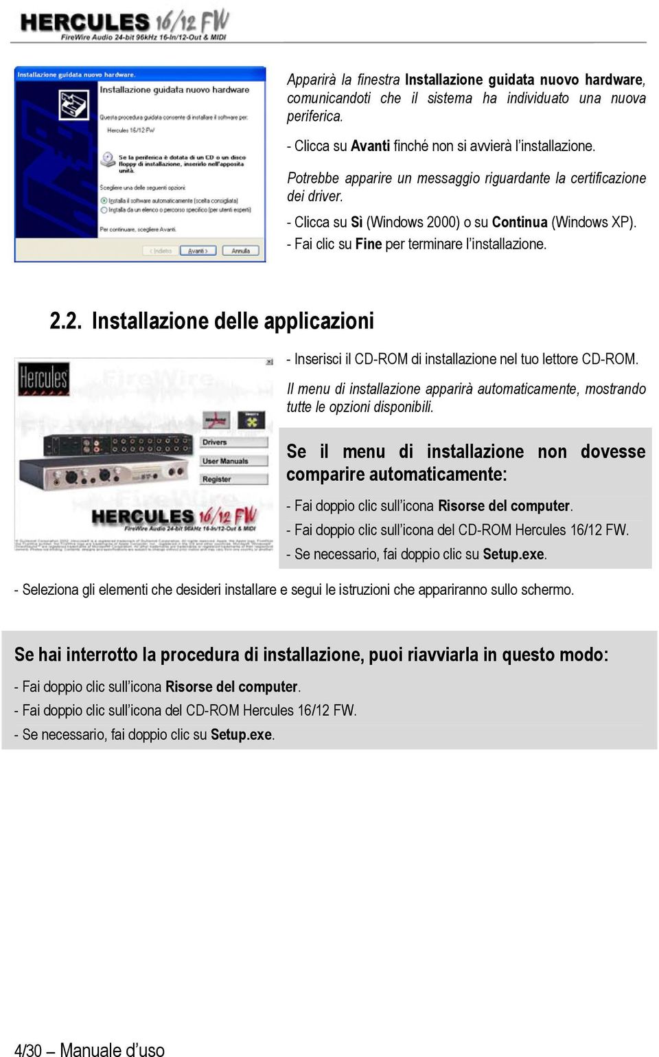 Il menu di installazione apparirà automaticamente, mostrando tutte le opzioni disponibili.