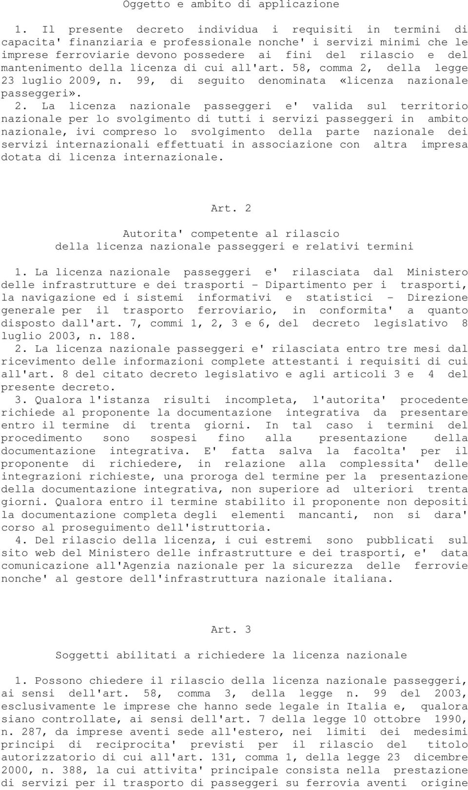 mantenimento della licenza di cui all'art. 58, comma 2,