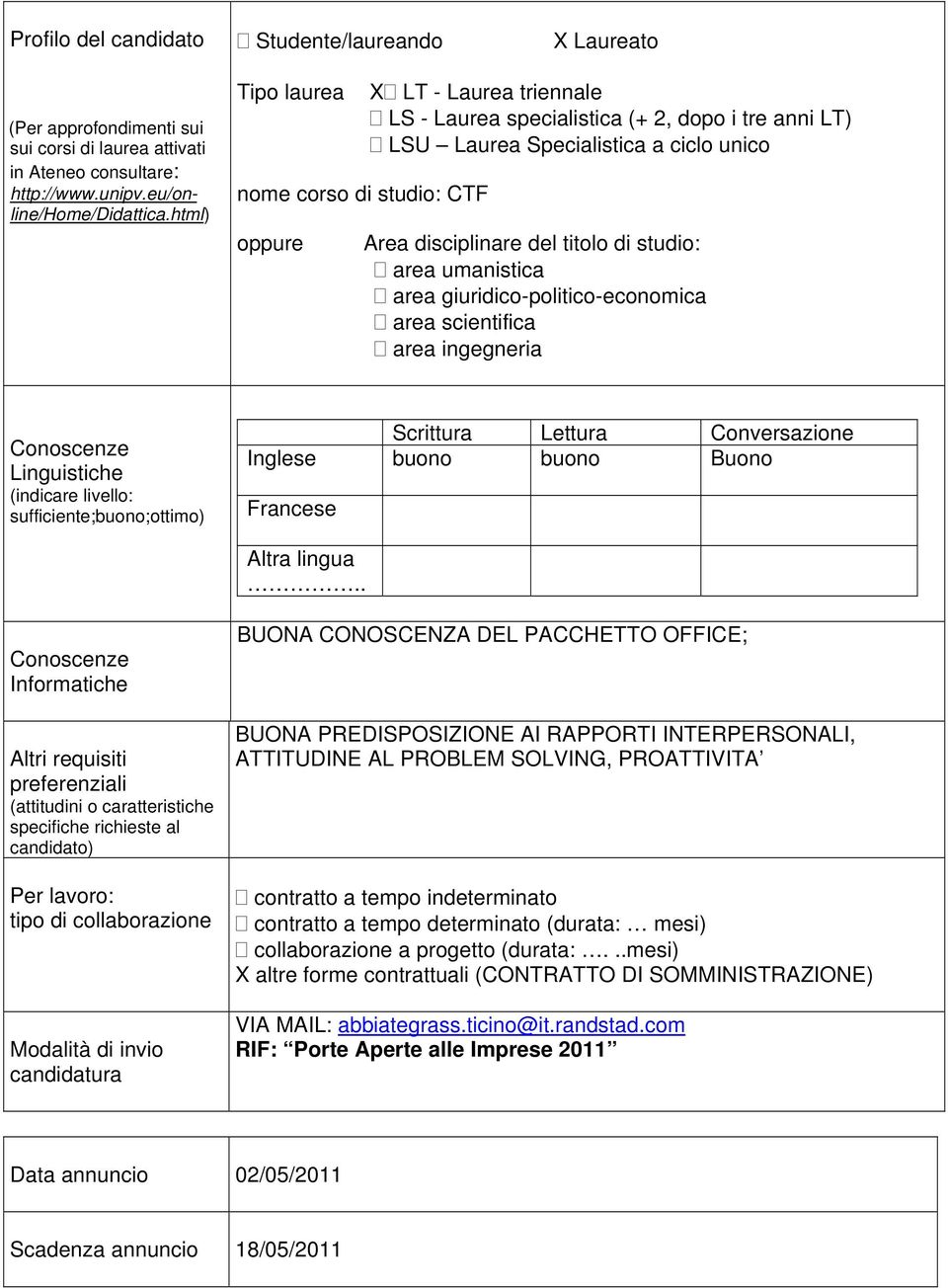 PACCHETTO OFFICE; contratto a tempo indeterminato contratto a tempo determinato (durata: mesi) collaborazione a