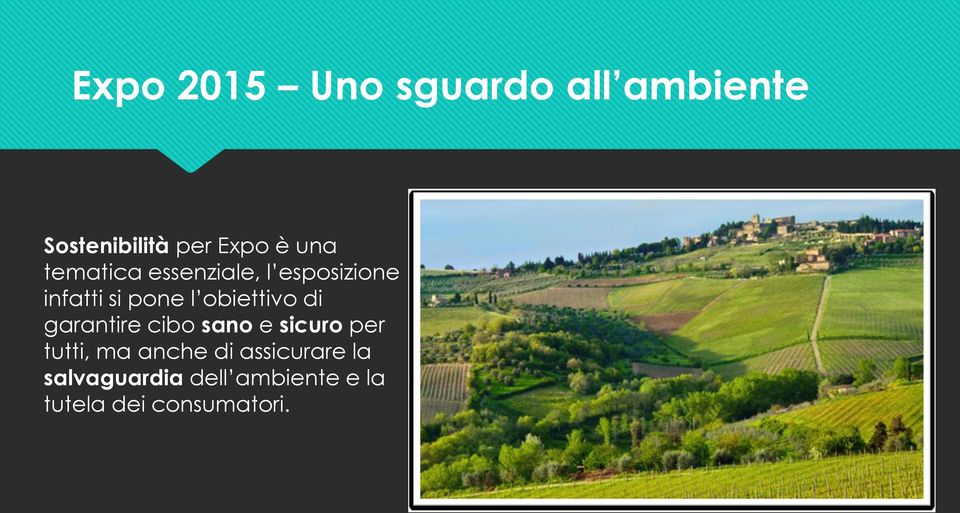 obiettivo di garantire cibo sano e sicuro per tutti, ma anche