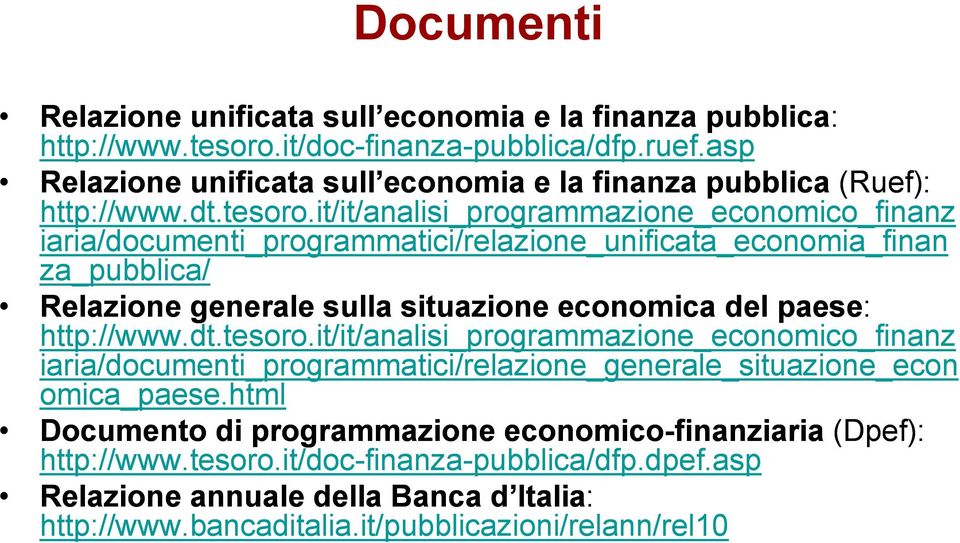 i/i/analisi_programmazione_economico_finanz iaria/documeni_programmaici/relazione_unificaa_economia_finan za_pubblica/ Relazione generale sulla siuazione economica del paese: