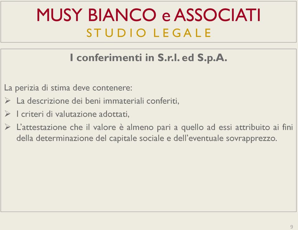 conferiti, I criteri di valutazione adottati, L attestazione che il valore è