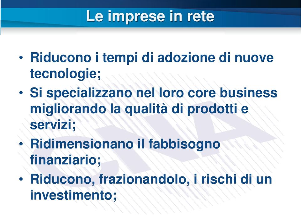 migliorando la qualità di prodotti e servizi; Ridimensionano