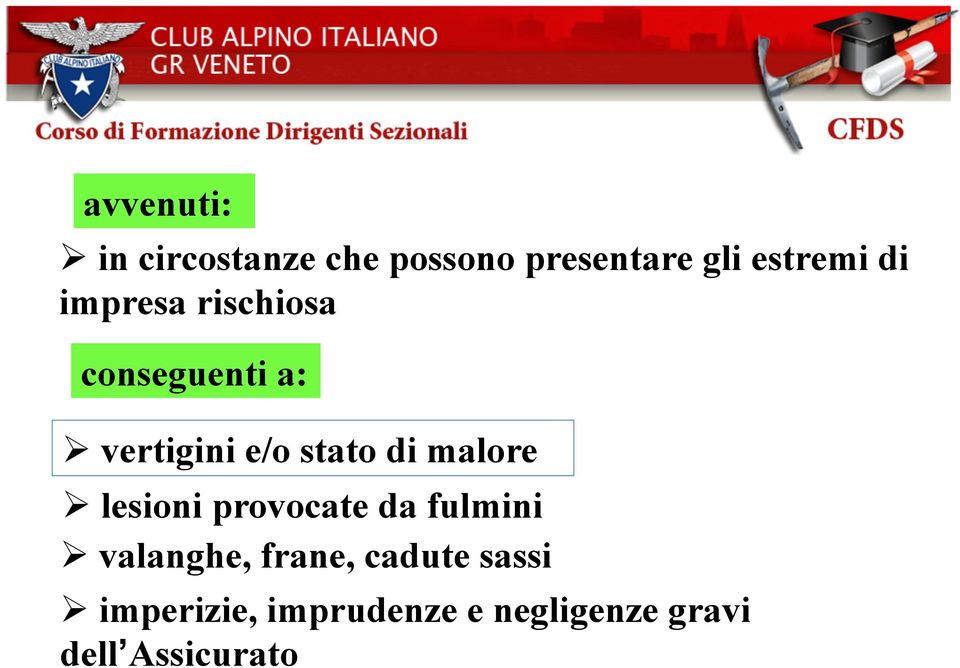 rischiosa conseguenti a:! vertigini e/o stato di malore!