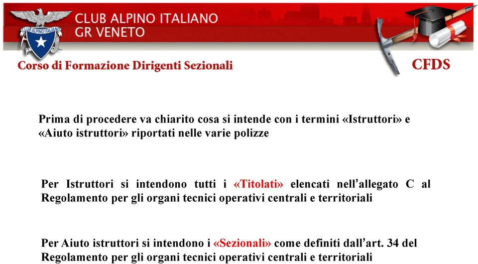 al Regolamento per gli organi tecnici operativi centrali e territoriali Per Aiuto istruttori si