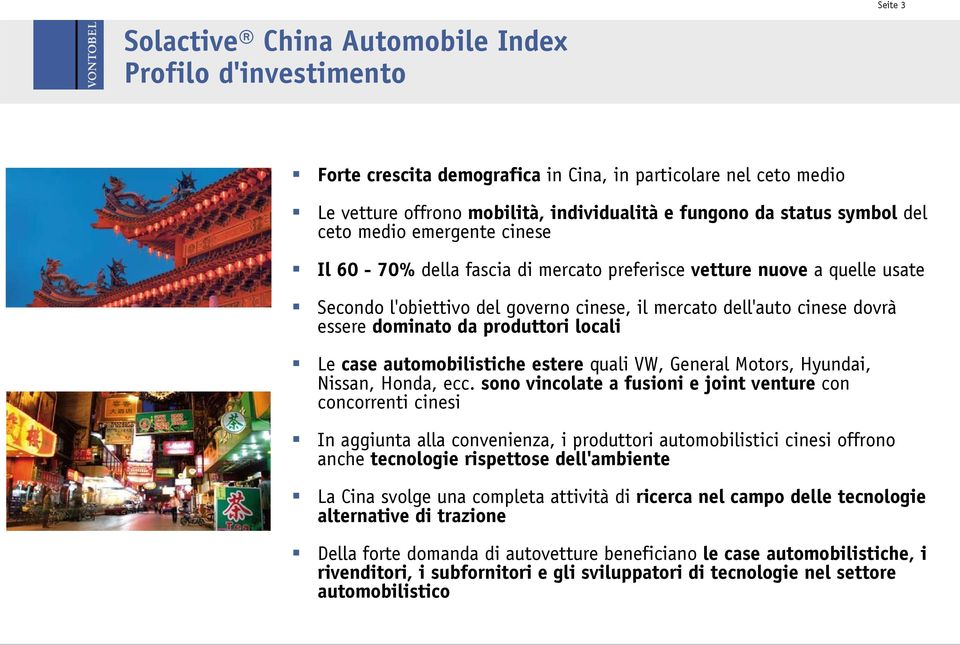 produttori locali Le case automobilistiche estere quali VW, General Motors, Hyundai, Nissan, Honda, ecc.