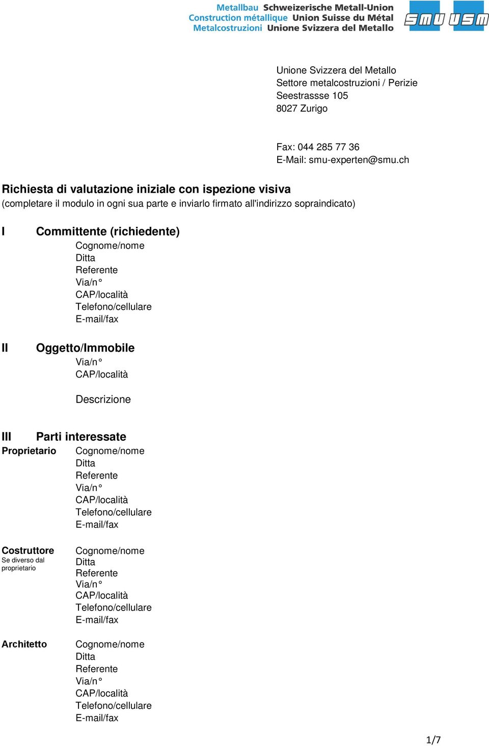 ch Richiesta di valutazione iniziale con ispezione visiva (completare il modulo in ogni sua parte e