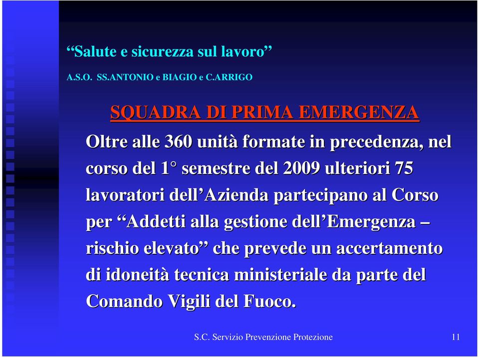 alla gestione dell Emergenza rischio elevato che prevede un accertamento di idoneità