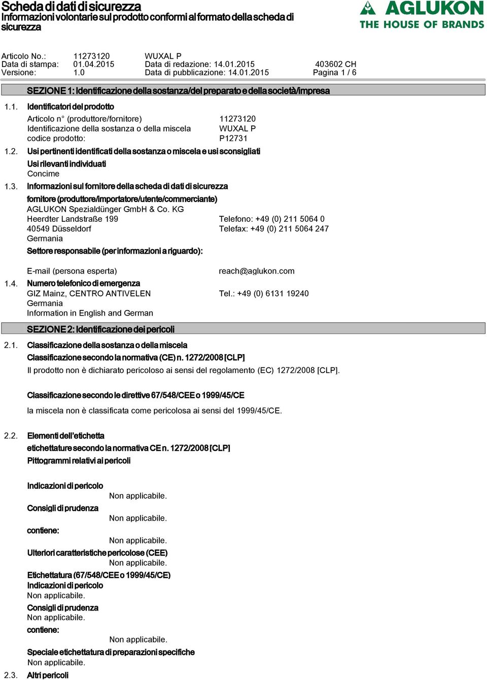 Informazioni sul fornitore della scheda di dati di fornitore (produttore/importatore/utente/commerciante) AGLUKON Spezialdünger GmbH & Co.