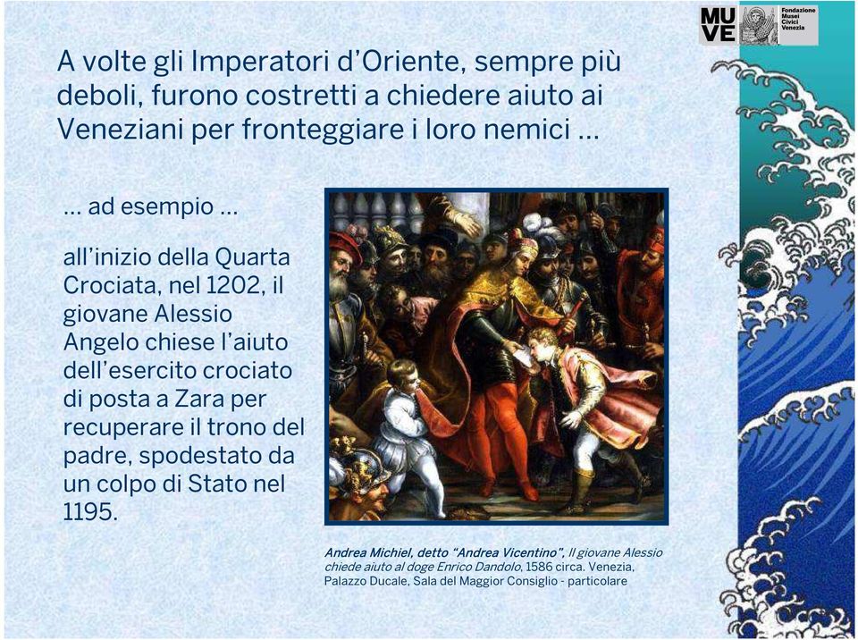 posta a Zara per recuperare il trono del padre, spodestato da un colpo di Stato nel 1195.