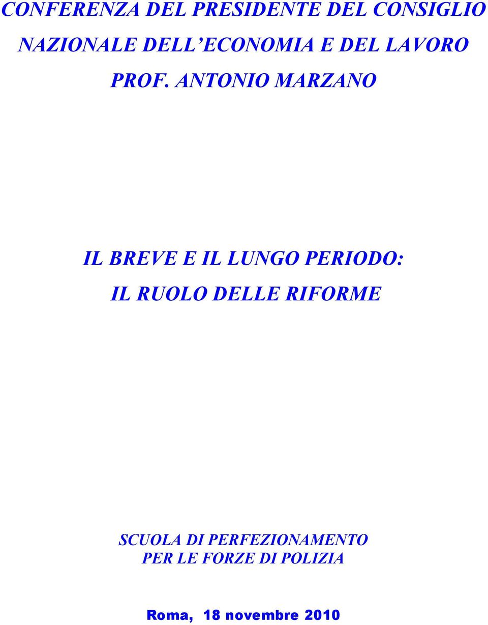 ANTONIO MARZANO IL BREVE E IL LUNGO PERIODO: IL RUOLO