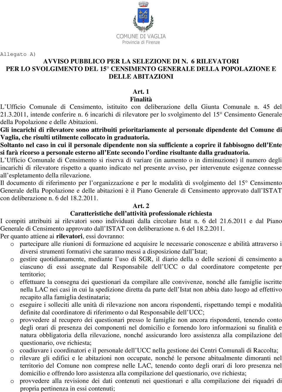 6 incarichi di rilevatore per lo svolgimento del 15 Censimento Generale della Popolazione e delle Abitazioni.