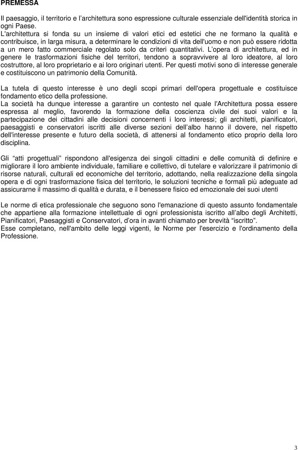 un mero fatto commerciale regolato solo da criteri quantitativi.