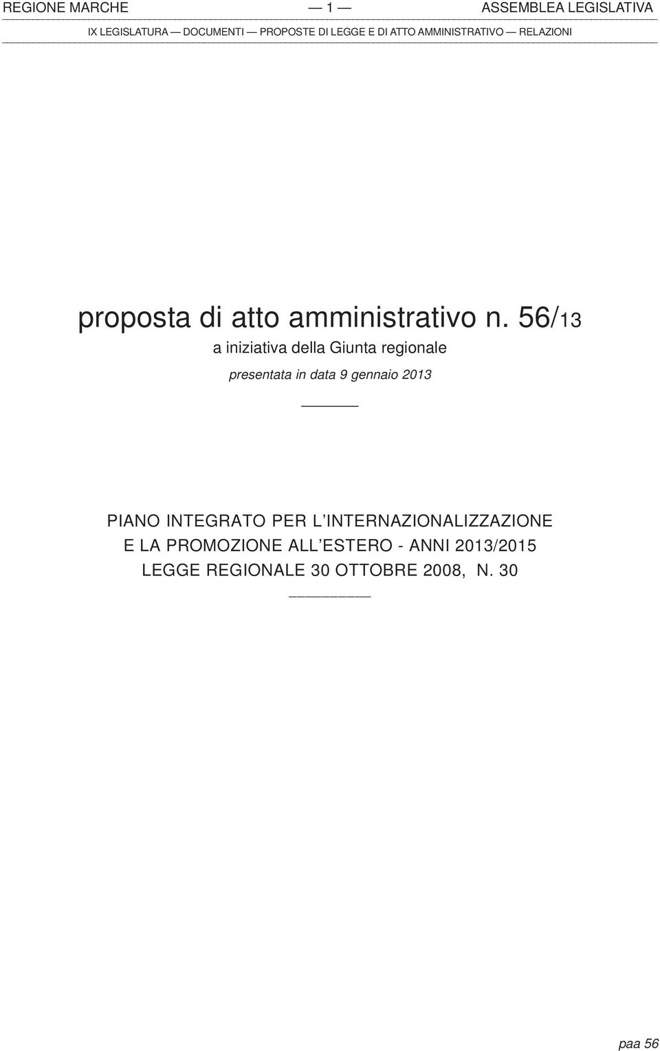 56/13 a iniziativa della Giunta regionale presentata in data 9 gennaio 2013 PIANO