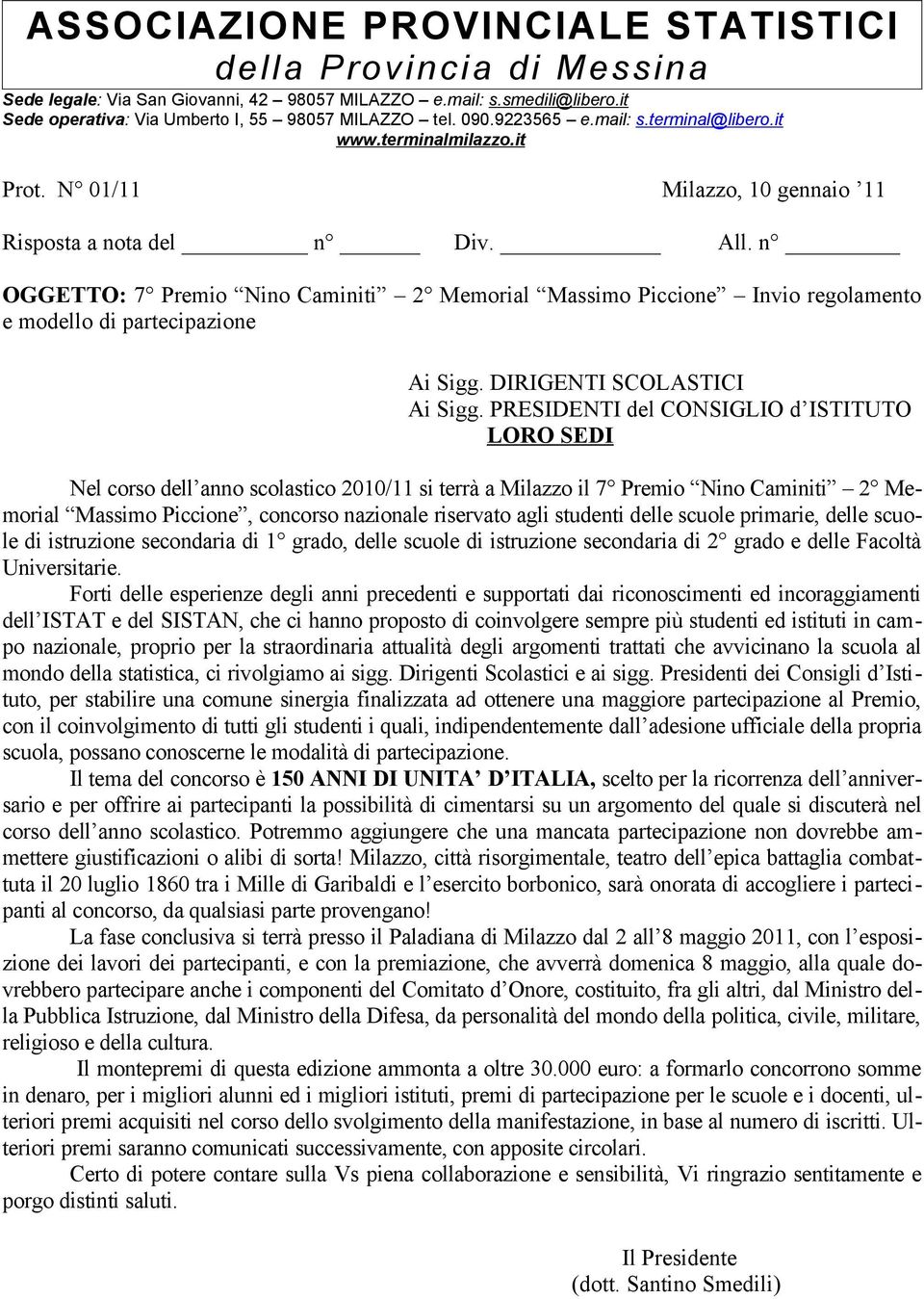 n OGGETTO: 7 Premio Nino Caminiti 2 Memorial Massimo Piccione Invio regolamento e modello di partecipazione Ai Sigg. DIRIGENTI SCOLASTICI Ai Sigg.