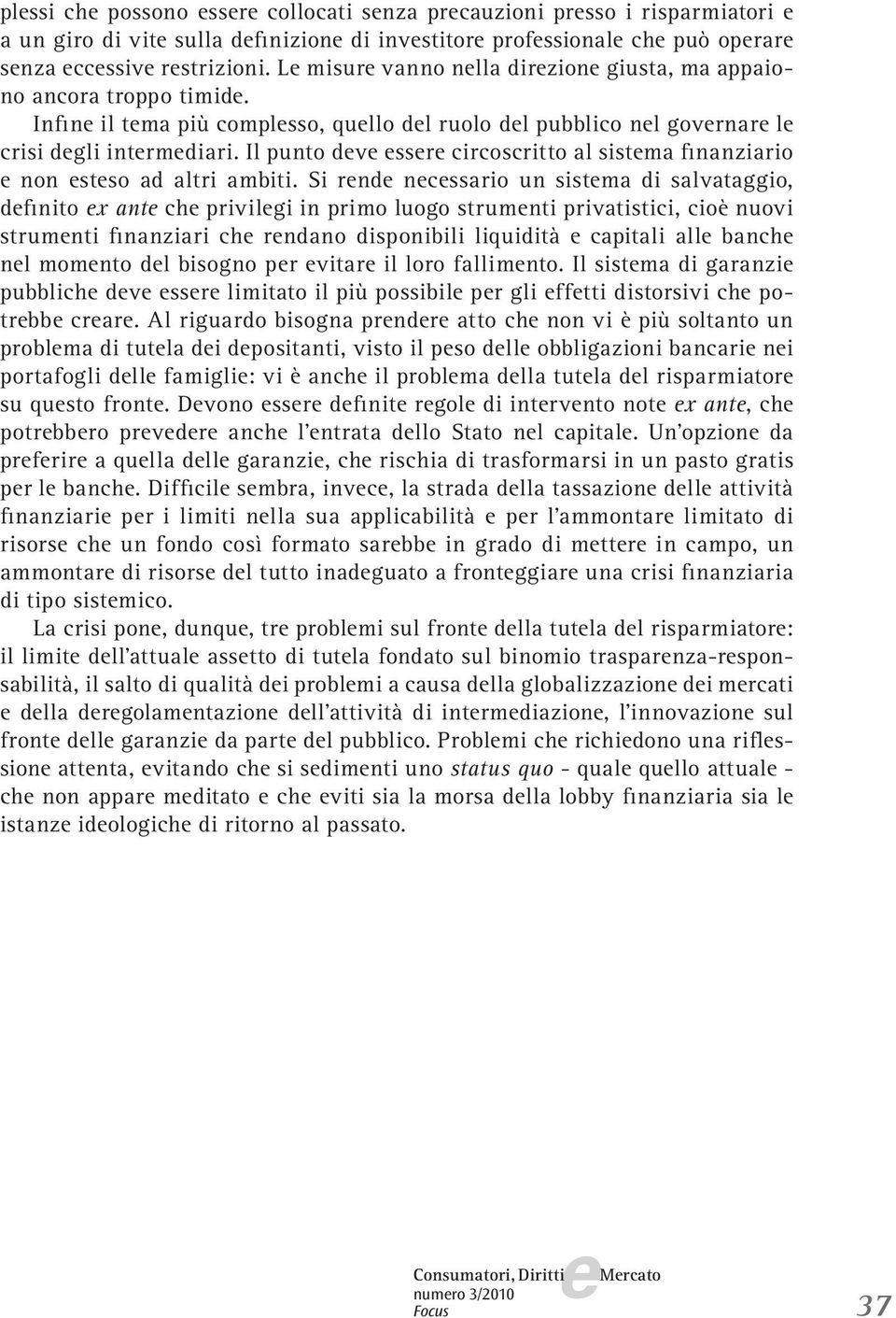 Il punto dv ssr circoscritto al sistma finanziario non stso ad altri ambiti.