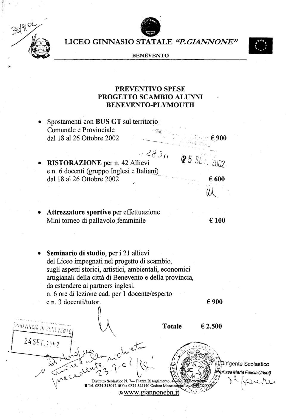 l dal 18 al 26 Ottobre 2002 Attrezzature sportive per effettuazione Mini torneo di pallavolo.femminile il 5 SI: i.