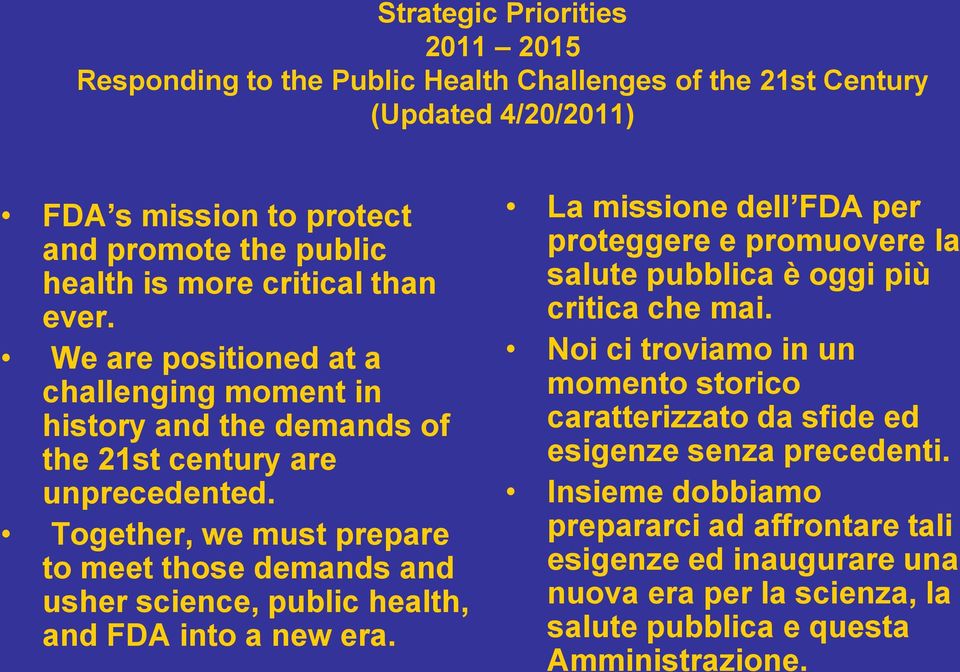 Together, we must prepare to meet those demands and usher science, public health, and FDA into a new era.